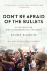 Don't Be Afraid of the Bullets : An Accidental War Correspondent in Yemen - eBook