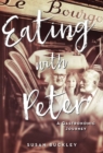 Eating with Peter : A Gastronomic Journey - eBook
