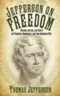Jefferson on Freedom : Wisdom, Advice, and Hints on Freedom, Democracy, and the American Way - eBook