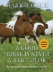A Good Horse Is Never a Bad Color : Tales of Training through Communication and Trust - eBook