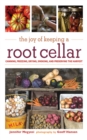 The Joy of Keeping a Root Cellar : Canning, Freezing, Drying, Smoking and Preserving the Harvest - eBook