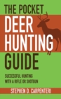 The Pocket Deer Hunting Guide : Successful Hunting with a Rifle or Shotgun - eBook