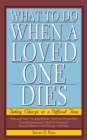 What to Do When a Loved One Dies : Taking Charge at a Difficult Time - eBook