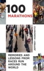 100 Marathons : Memories and Lessons from Races Run around the World - eBook