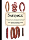 Sausage! : How to Make and Serve Delicious Homemade Chorizo, Bratwurst, Sobrasada, and More - eBook