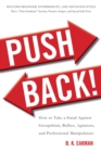 Push Back! : How to Take a Stand Against Groupthink, Bullies, Agitators, and Professional Manipulators - eBook