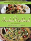 The Freekeh Cookbook : Healthy, Delicious, Easy-to-Prepare Meals with America's Hottest Grain - eBook