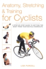 Anatomy, Stretching & Training for Cyclists : A Step-by-Step Guide to Getting the Most from Your Bicycle Workouts - eBook