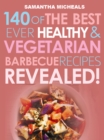 Barbecue Cookbook: 140 Of The Best Ever Healthy Vegetarian Barbecue Recipes Book...Revealed! - eBook