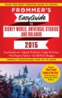 Frommer's EasyGuide to Disney World, Universal and Orlando 2015 - eBook
