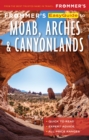 Frommer's EasyGuide to Moab, Arches and Canyonlands National Parks - eBook