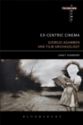 Ex-centric Cinema : Giorgio Agamben and Film Archaeology - eBook