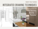 Integrated Drawing Techniques : Designing Interiors with Hand Sketching, SketchUp, and Photoshop - Book