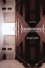Background Noise, Second Edition : Perspectives on Sound Art - Book