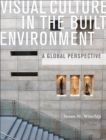 Visual Culture in the Built Environment : A Global Perspective - eBook