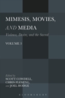 Mimesis, Movies, and Media : Violence, Desire, and the Sacred, Volume 3 - eBook