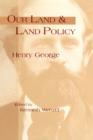 Our Land & Land Policy : Speeches Lectures, and Miscellaneous Writings - eBook
