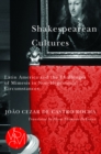 Shakespearean Cultures : Latin America and the Challenges of Mimesis in Non-Hegemonic Circumstances - eBook