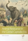 Animal Resistance in the Global Capitalist Era - eBook