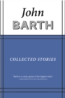 Collected Stories : John Barth - eBook
