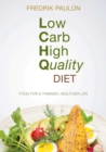 Low Carb High Quality Diet : Food for a Thinner, Healthier Life - eBook