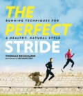The Perfect Stride : A Runner?s Guide to Healthier Technique, Performance, and Speed - eBook