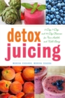 Detox Juicing : 3-Day, 7-Day, and 14-Day Cleanses for Your Health and Well-Being - eBook