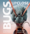 Bugs Up Close : A Magnified Look at the Incredible World of Insects - eBook