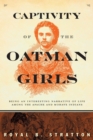 Captivity of the Oatman Girls : Being an Interesting Narrative of Life among the Apache and Mohave Indians - eBook