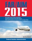 FAR/AIM 2015 : Federal Aviation Regulations/Aeronautical Information Manual - eBook