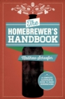 The Homebrewer's Handbook : An Illustrated Beginner?s Guide - eBook
