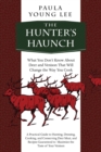 The Hunter's Haunch : What You Don?t Know About Deer and Venison That Will Change the Way You Cook - eBook
