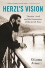 Herzl's Vision : Theodor Herzl and the Foundation of the Jewish State - eBook