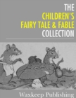 The Childrens Fairy Tale and Fable Collection - eBook