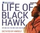The Life of Black Hawk, or Ma-ka-tai-me-she-kia-kiak - eAudiobook