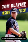 Inside Pitch : Playing and Broadcasting the Game I Love - Book