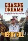 Chasing Dreams : Living My Life One Yard at a Time - Book