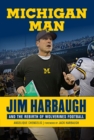 Michigan Man : Jim Harbaugh and the Rebirth of Wolverines Football - Book