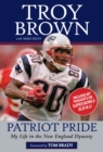 Patriot Pride : My Life in the New England Dynasty - Book