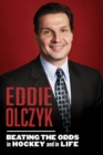 Eddie Olczyk : Beating the Odds in Hockey and in Life - Book