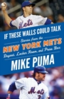 If These Walls Could Talk: New York Mets : Stories From the New York Mets Dugout, Locker Room, and Press Box - Book