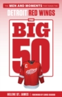 The Big 50: Detroit Red Wings : Detroit Red Wings - Book