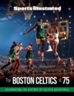 Sports Illustrated The Boston Celtics at 75 - Book
