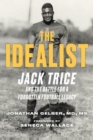 The Idealist : Jack Trice and the Fight for A Forgotten College Football Legacy - Book