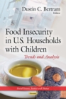 Food Insecurity in U.S. Households with Children : Trends and Analysis - eBook