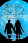 Loneliness, Love & All Thats Between : A Psychological Look at What Makes Us Lonely & What Keeps Us in Love - Book