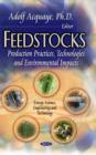 Feedstocks : Production Practices, Technologies & Environmental Impacts - Book