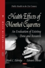 Health Effects of Menthol Cigarettes : An Evaluation of Existing Data & Research - Book