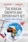 The African Growth and Opportunity Act : Provisions, Impact, and Issues - eBook