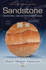 Sandstone : Geochemistry, Uses & Environmental Impact - Book